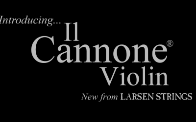 Introducing Il Cannone®for Violin